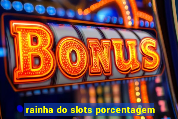 rainha do slots porcentagem